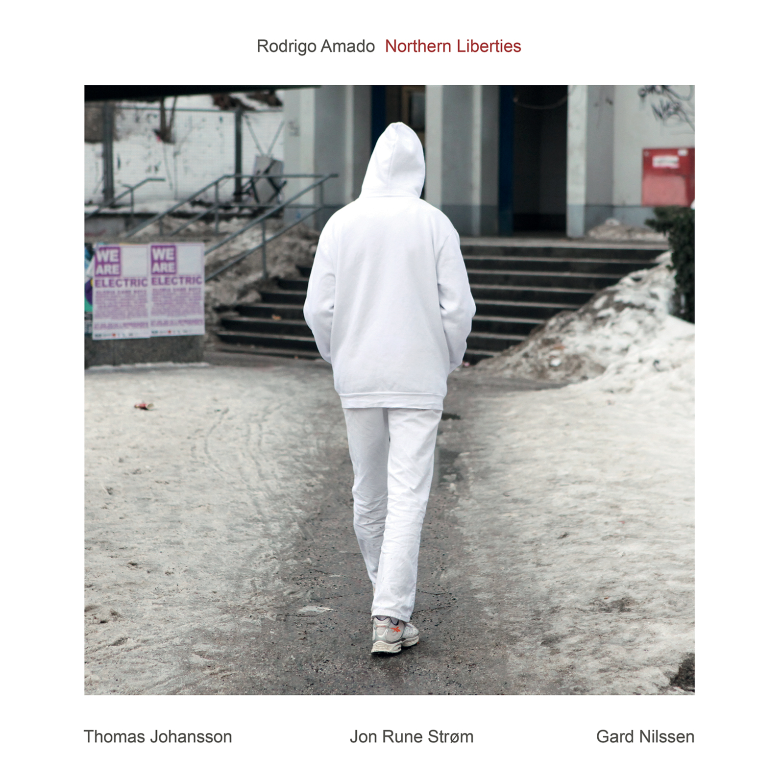 Rodrigo Amado, Thomas Johansson,Jon Rune Strøm, Gard Nilssen – Rodrigo Amado Northern Liberties - We Are Electric album cover (Not Two Records)