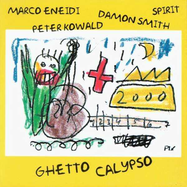Eneidi Marco, Peter Kowald, Damon Smith, Spirit – Ghetto Calypso album cover (Not Two Records)