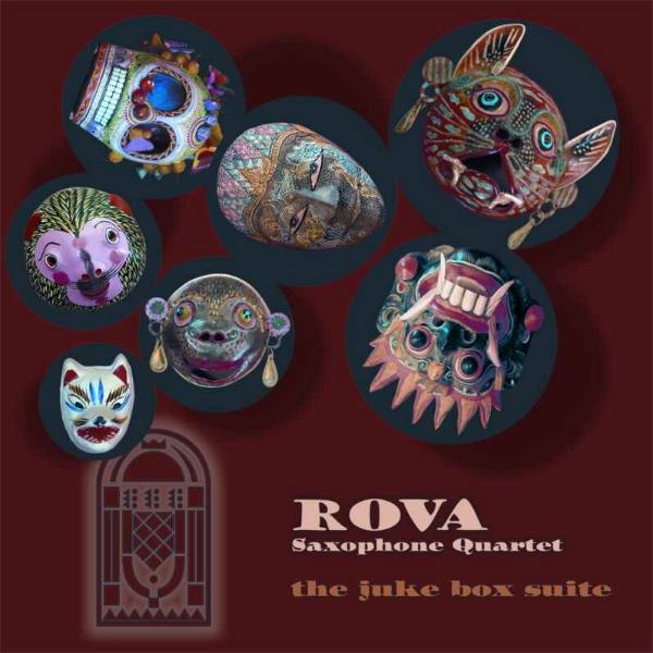 ROVA Saxophone Quartet – The Juke Box Suite album cover (Not Two Records)