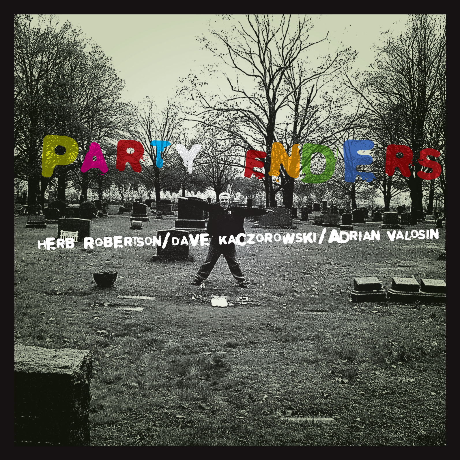 Herb Robertson, Dave Kaczorowski, Adrian Valosin – Party Enders album cover (Not Two Records)